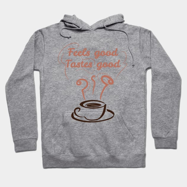 Feels good Tastes good Hoodie by quenguyen